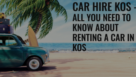 Car Hire Kos: All you need to know about renting a car in Kos